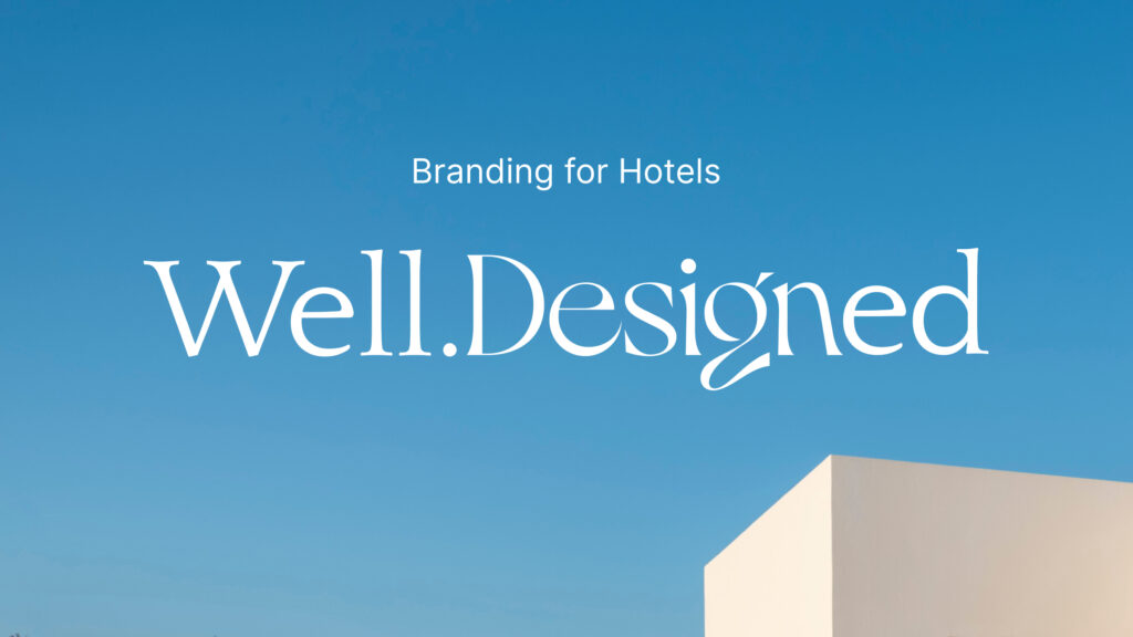 Branding for Hotels & Villas | Well.Designed