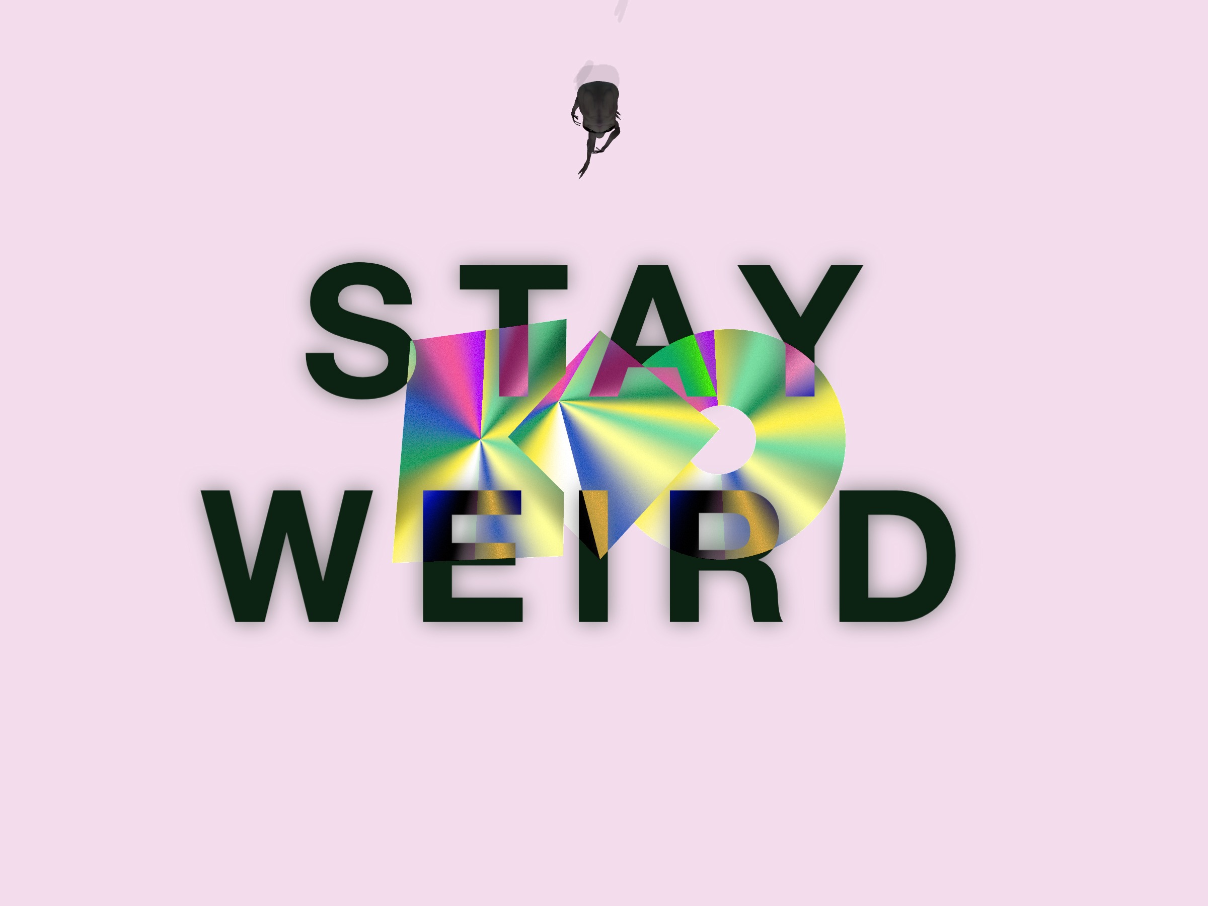 Stay weird