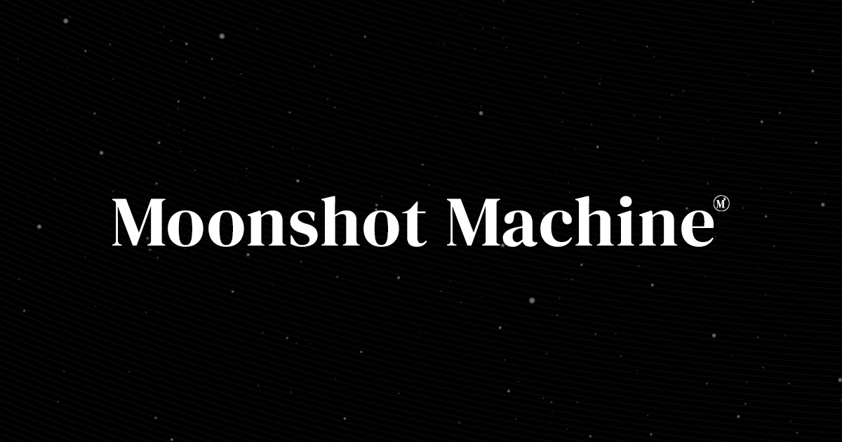 Moonshot Machine