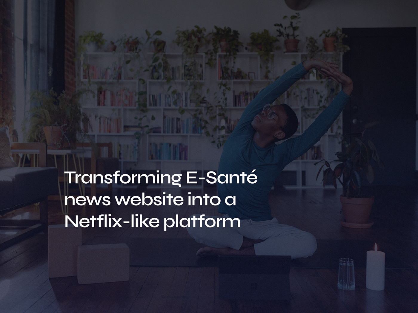 Transforming E-Santé into a Netflix-like platform