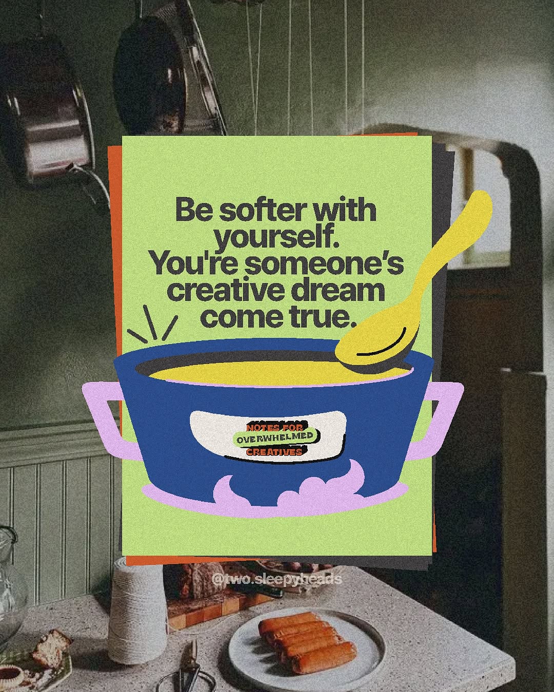 Notes for the overwhelmed creatives; stir gently, do not boil Image 4