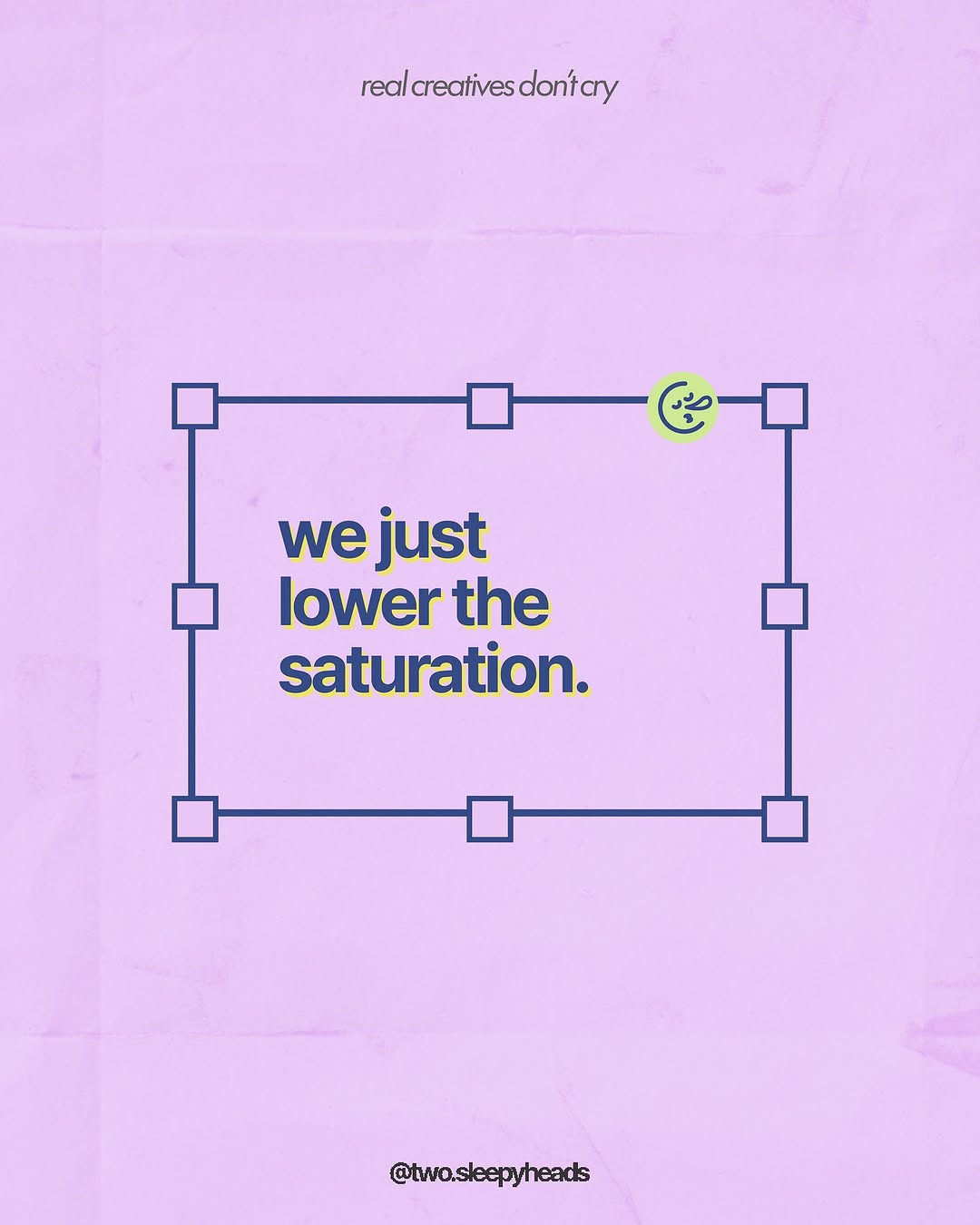 real creatives don’t cry, we just… 

#twosleepyheads #realcreativesdontcry #creativeagency #creativetips #creativewoes Image 1