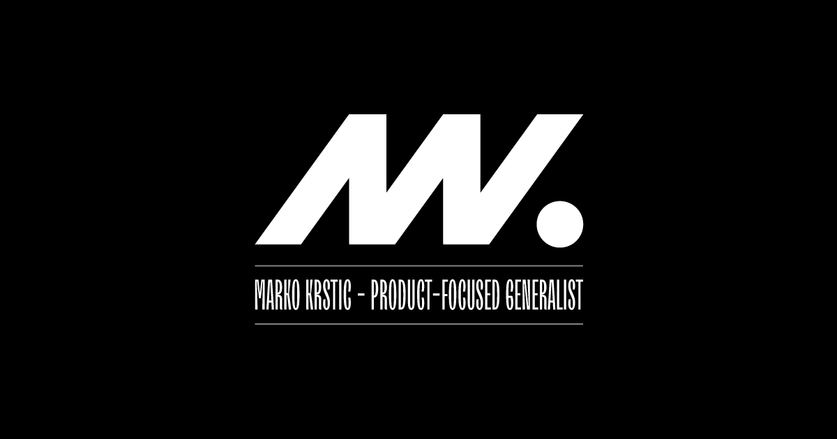 Marko Krstić. Product-focused generalist.