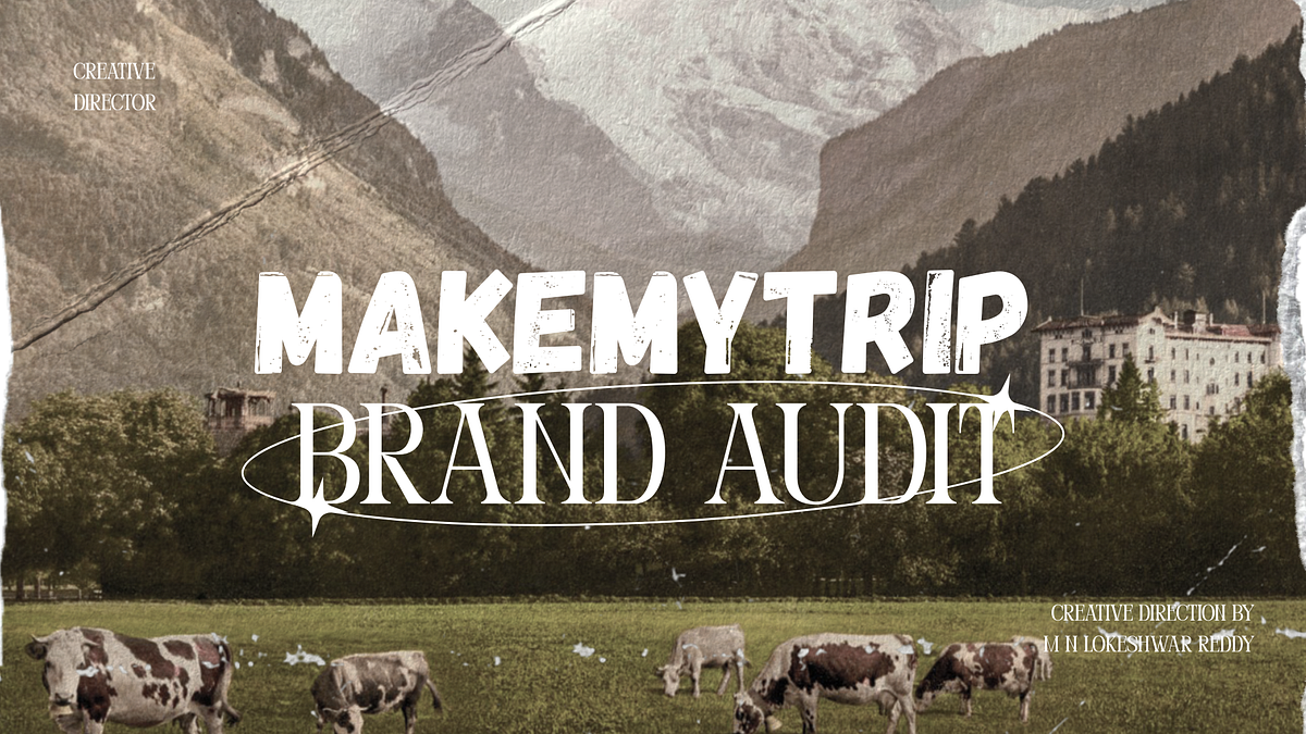 MakeMyTrip — Brand Audit and Creative Direction