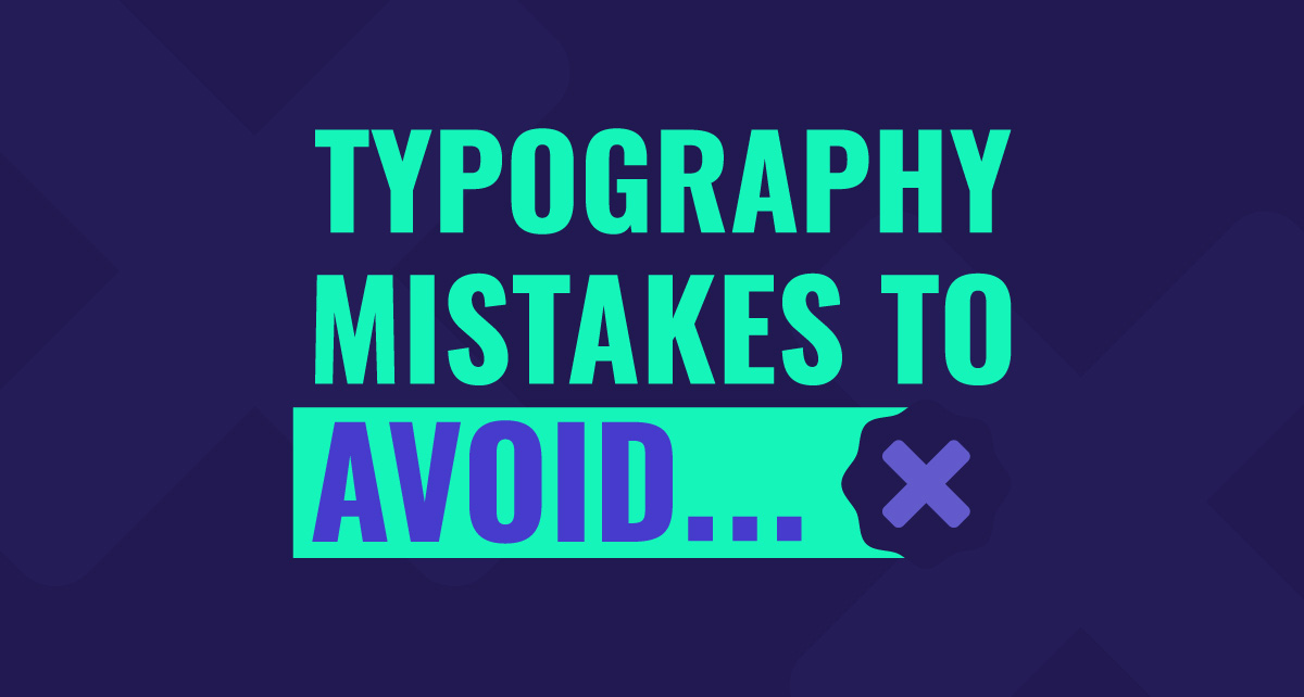 Typography Mistakes to Avoid in Your Design - Pro Tips for Better Readability