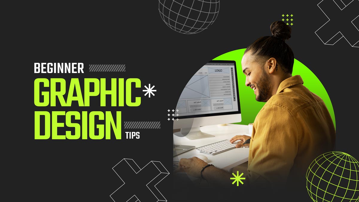 Beginner Graphic Design Tips: Advice from 500+ Designers