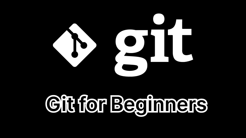 Git for Beginners: Branches, Commits, and Your First Pull Request