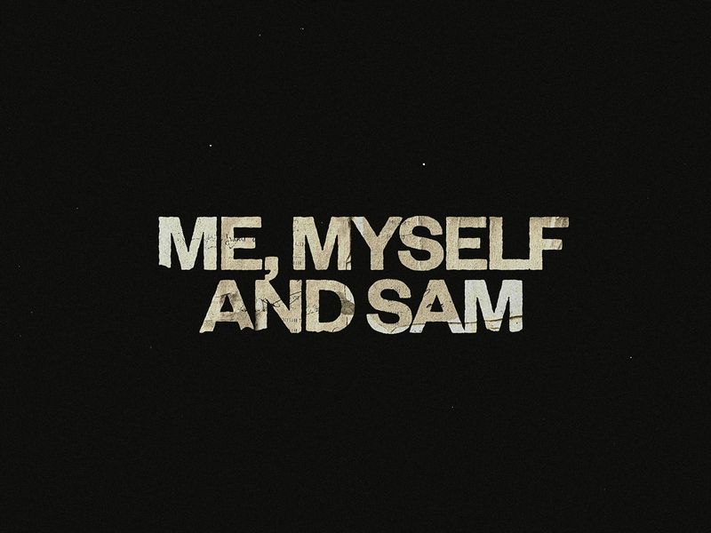 ME, MYSELF & SAM - Title Treatment