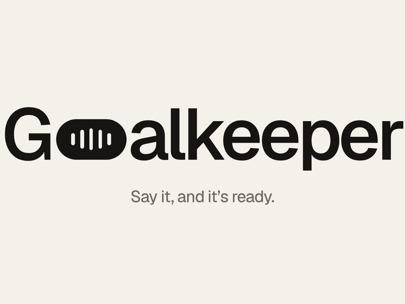 Goalkeeper · Say it and it’s ready