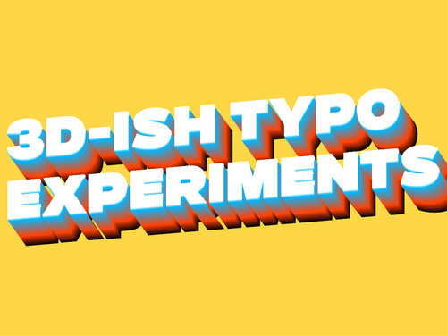 3d-ish Typo Experiments on Behance