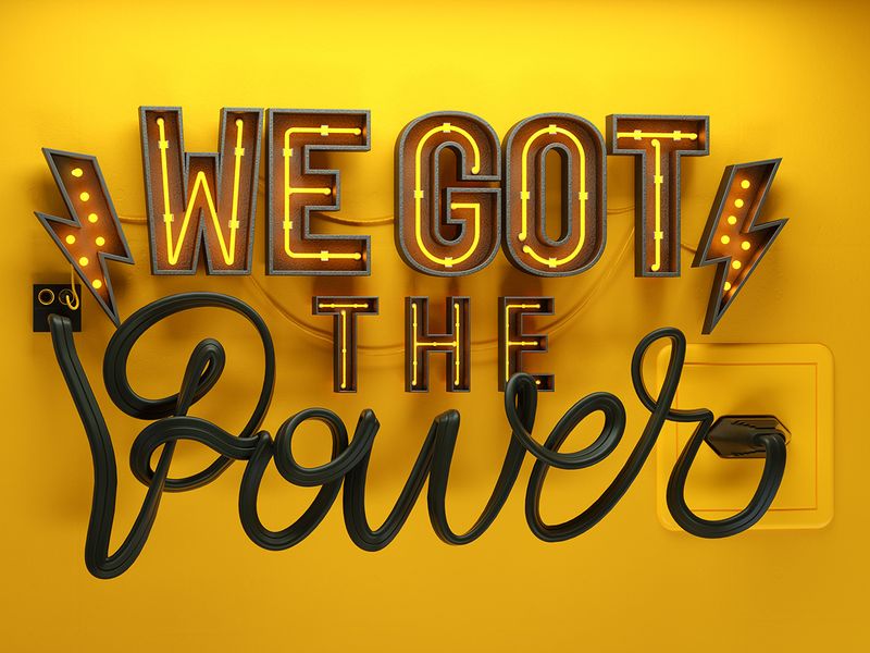 We Got the Power │ 3D Lettering