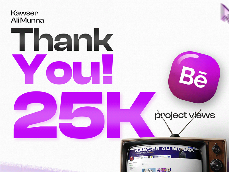 25K Behance Project View | Kawser Ali Munna