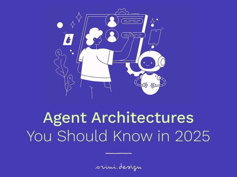 The 14 AI Agent Architectures You Should Know in 2025 