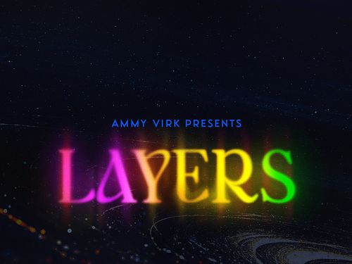 LAYERS by AMMY VIRK