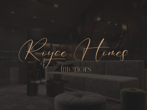 ROYCE HOMES INTERIORS - The entire interior process from design to implementation
