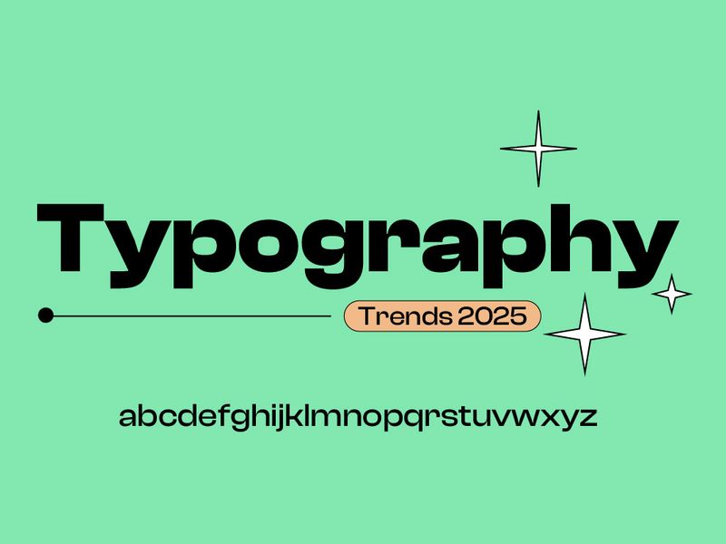 Typography Trends 2025: What’s Hot in Type Design
