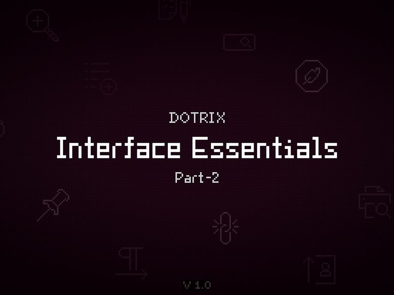 DOTRIX · Interface Essentials · Part 2