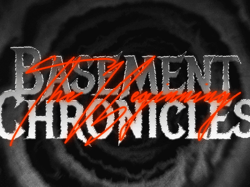 basement chronicles | The Beginning