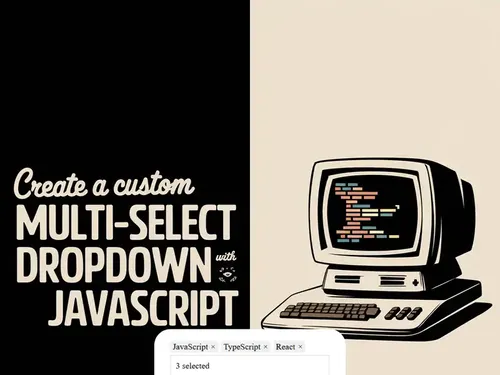 Create a Custom Multi-Select Dropdown with Vanilla JavaScript