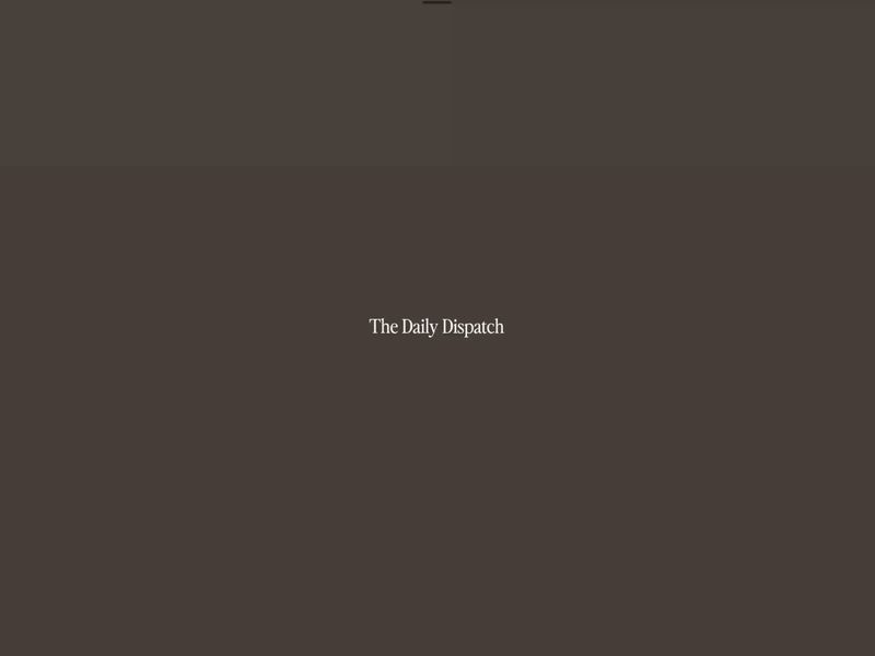 The Daily Dispatch — Your Personalized Daily Briefings