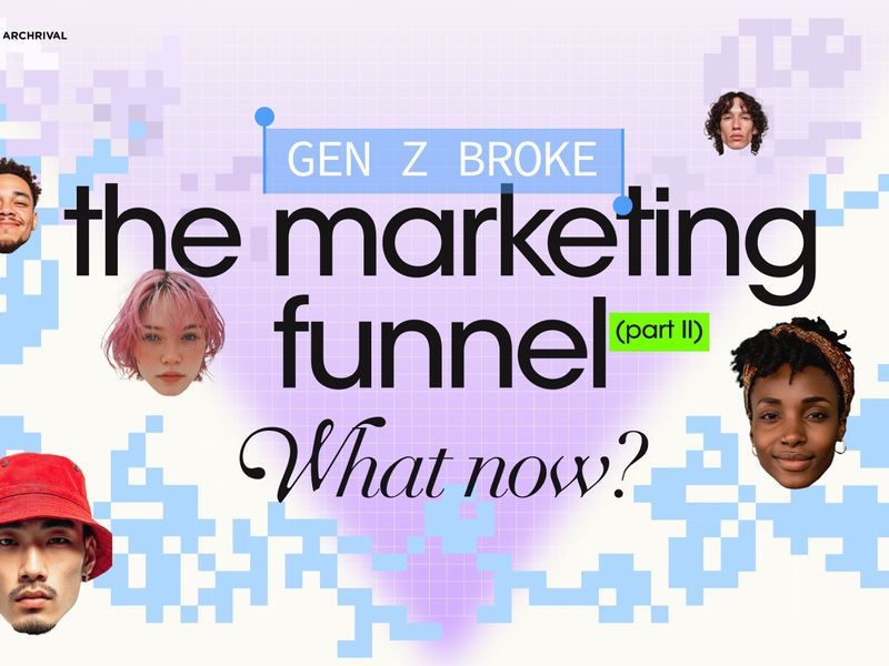 Gen Z Broke the Marketing Funnel Part II: What Now? | Vogue