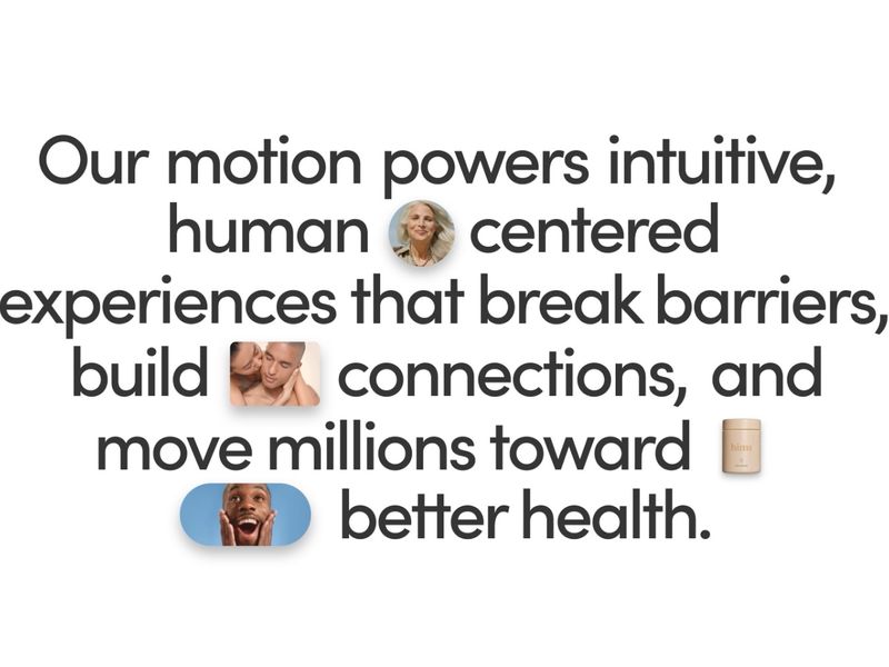 Hims & Hers Motion System