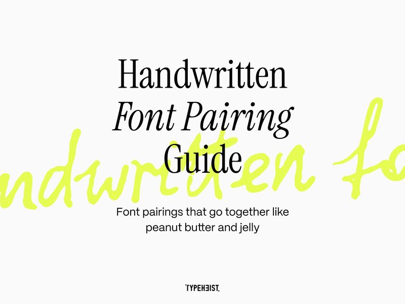 Handwritten Font Pairing Guide | TYPEHEIST