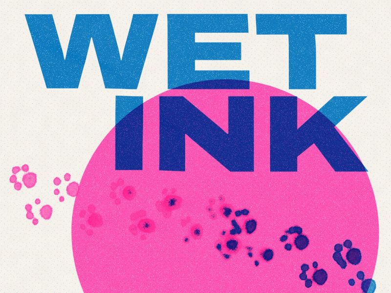 Wet Ink
