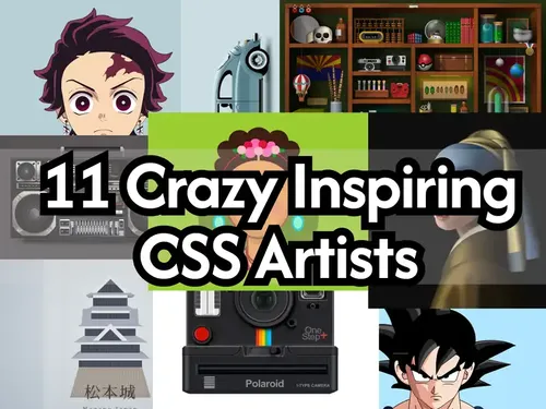 11 Crazy Inspiring CSS Artists You Need to Know